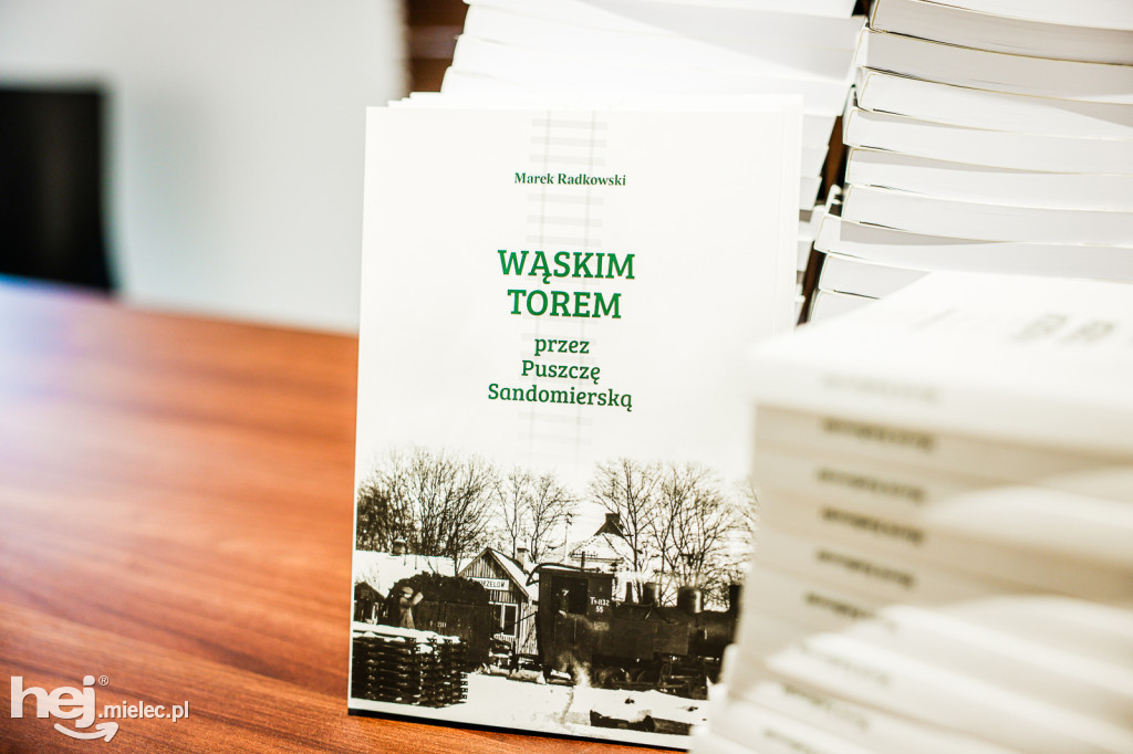 Śladem kolejki wąskotorowej spod Mielca: wystawa i promocja książki