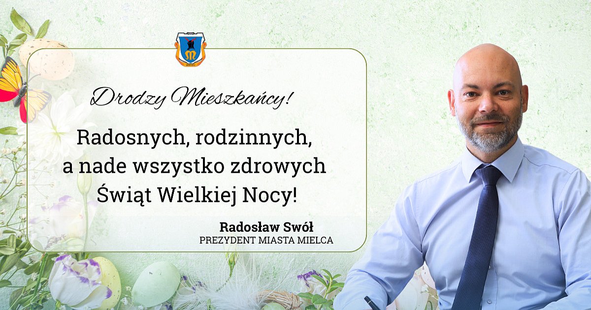 Prezydent Radosław Swół z życzeniami na Święta Wielkanocne - HEJ.MIELEC.PL