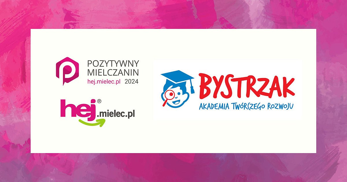 Akademia Twórczego Rozwoju Bystrzak została partnerem Plebiscytu Pozytywny Mielczanin hej.mielec.pl
