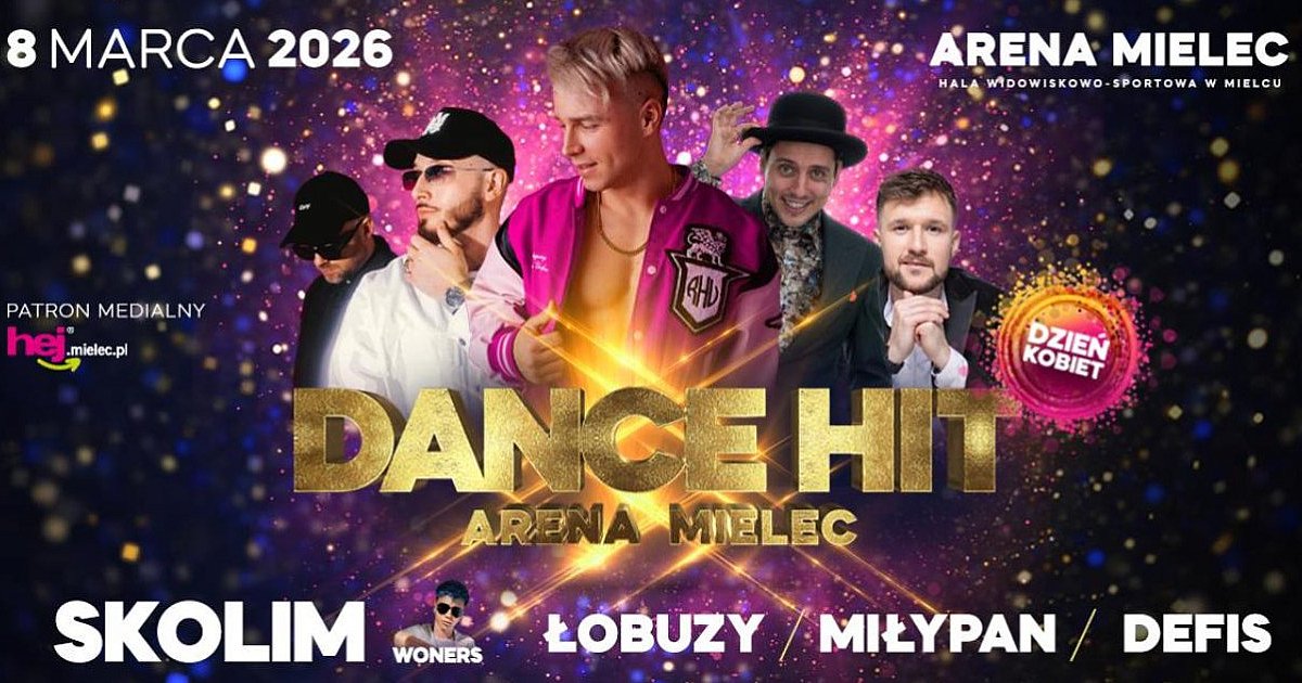 DANCE HIT - ARENA MIELEC - wielkie taneczne widowisko w Dniu Kobiet! - HEJ.MIELEC.PL