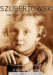 Wystawa: Jakub Szubertowski. Nieznany fotograf Mielca