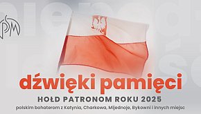 "Dźwięki Pamięci" - koncert patriotyczny 2025 