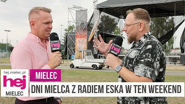 hej.mielec.pl TV: DNI MIELCA Z RADIEM ESKA W TEN WEEKEND