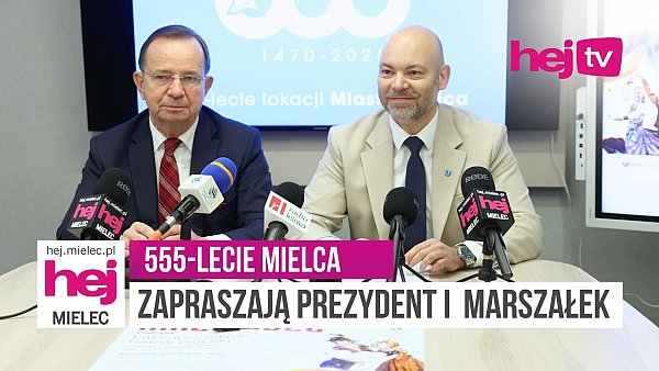 hej.mielec.pl TV: 555-LECIE MIELCA - ZAPRASZAJĄ PREZYDENT I  MARSZAŁEK