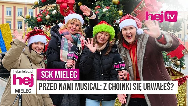 hej.mielec.pl TV: MUSICAL MIEELC - Z CHOINKI SIĘ URWAŁEŚ? [ZAPOWIEDŹ]