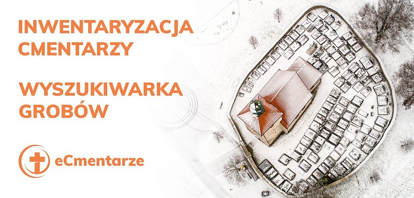Diecezja tarnowska a inwentaryzacja cmentarzy – porządek w dokumentach, spokój w p