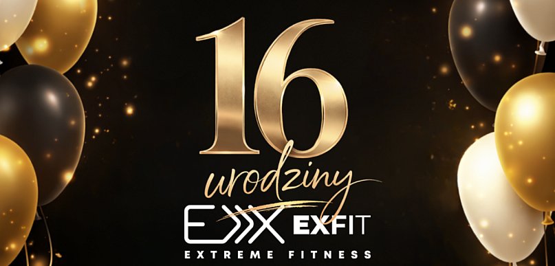 16 lat Extreme Fitness – świętuj z nami wyjątkowe urodziny klubu!