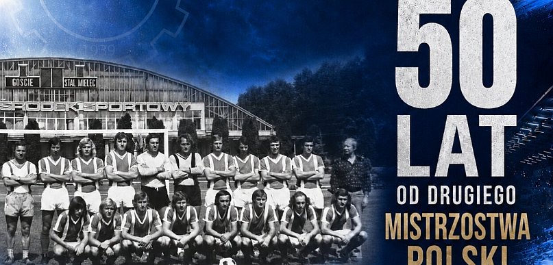 50 lat od drugiego Mistrzostwa Polski! Wielki jubileusz FKS Stali Mielec