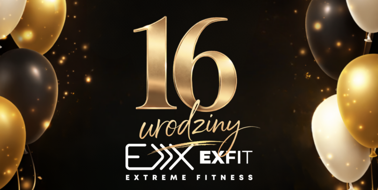 16 lat Extreme Fitness – świętuj z nami wyjątkowe urodziny klubu!