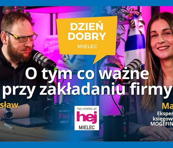 O tym co ważne przy zakładaniu firmy. MARTA LEŚ w hej.mielec.pl