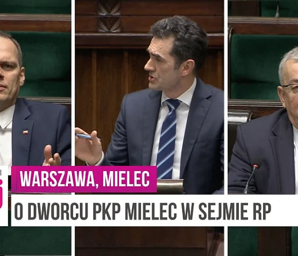 Na mównicy Sejmowej o dworcu kolejowym w Mielcu! Są dobre informacje! [WIDEO]