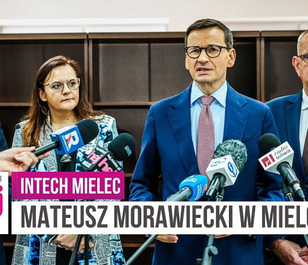hej.mielec.pl TV: Mateusz Morawiecki z wizytą w INTECH Mielec