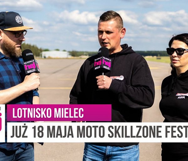 hej.mielec.pl TV: JUŻ 18 MAJA MOTO SKILLZONE FESTIWAL Mielec 2025