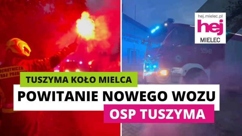 hej.mielec.pl TV: Nowy wóz OSP TUSZYMA